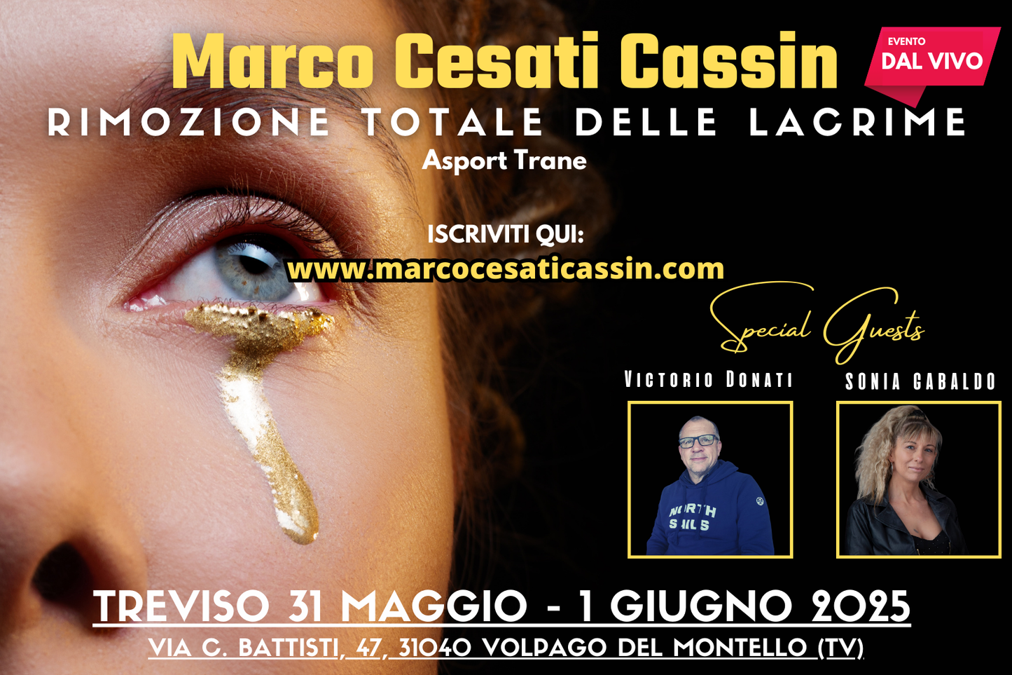 TREVISO 31 Maggio-1 Giugno 2025 (DAL VIVO) Rimozione Totale delle Lacrime (Caparra da versare 100€)