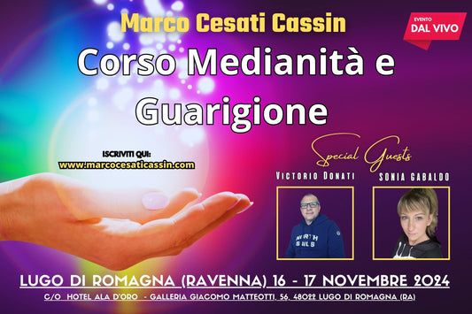 LUGO DI ROMAGNA (RAVENNA) 16-17 Novembre 2024 (DAL VIVO) Corso di Medianità e Guarigione (Caparra da versare 100€)