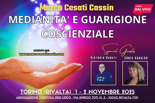TORINO (RIVALTA) 1 - 2 Novembre 2025 (DAL VIVO) Corso di MEDIANITA' E GUARIGIONE COSCIENZIALE (Caparra da versare 100€)