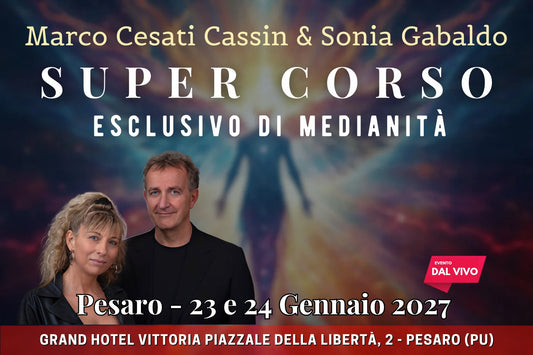 PESARO 23 e 24 Gennaio 2027 SUPERCORSO DI MEDIANITA' (caparra 150)