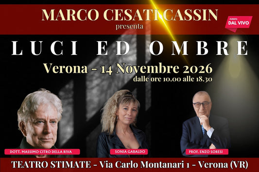 VERONA 14 Novembre 2026 (DAL VIVO) LUCI ED OMBRE: con SONIA GABALDO, DR. MASSIMO CITRO, DR.ENZO SORESI
