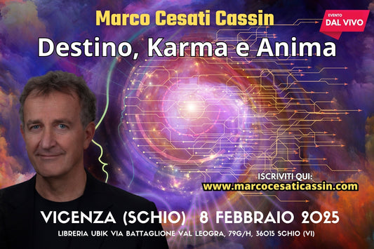 SCHIO (VI) Domenica 8 Febbraio 2026 (EVENTO DAL VIVO) - Destino, Karma e Anima