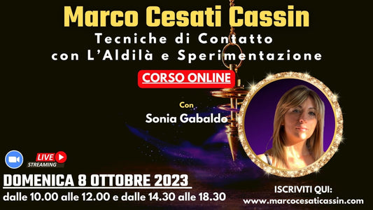 8 Ottobre 2023 (ONLINE STREAMING + Corso Registrato)Tecniche di Contatto con L'aldilà e Sperimentazione.